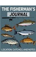 The Fisherman's Journal Book Location, Catches, and Notes: Fishing trip book for men to write their trip notes like location, bait and gear, and weather with writing prompts