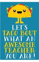 Let's Taco Bout What An Awesome Teacher You Are!