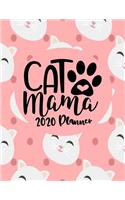 Cat Mama - 2020 Planner: Weekly Monthly Cat Themed Planner Diary Calendar For Home Or Office 8.5 x 11 137 Pages - Includes Password and Website Log, School and Home Contacts