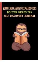 Supercalifragilisticexpialidocious Discover Microscopy Self Discovery Journal