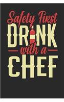 Safety First Drink With A Chef: Chef Notebook Chef Journal 110 SKETCH Paper Pages 6 x 9 Handlettering Logbook