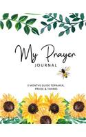 My Prayer Journal 3 Months Guide to Prayer, Praise, & Thanks