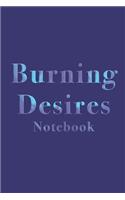 Burning Desires Notebook