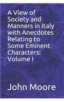 A View of Society and Manners in Italy with Anecdotes Relating to Some Eminent Characters