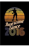 Awesome Since 2016
