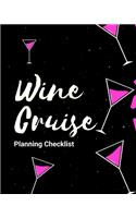 Wine Cruise Planning Checklist: Cruise Port and Excursion Organizer, Travel Vacation Notebook, Packing List Organizer, Trip Planning Diary, Itinerary Activity Agenda, Countdown Is 