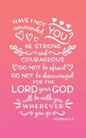 Be Strong And Courageous Joshua 1