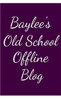 Baylee's Old School Offline Blog