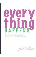 Everything happens for a reason... Just Believe: Journal