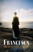 Francesca: The Incredible Journey