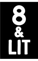 8 & Lit
