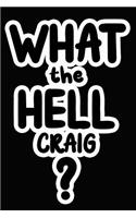 What the Hell Craig?: College Ruled Composition Book