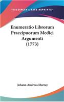 Enumeratio Librorum Praecipuorum Medici Argumenti (1773)