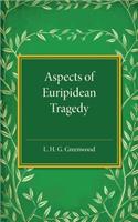 Aspects of Euripidean Tragedy