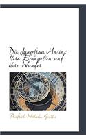 Die Jungfrau Maria: Ihre Evangelien Und Ihre Wunder