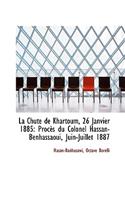 La Chute de Khartoum, 26 Janvier 1885: Proces Du Colonel Hassan-Benhassaoui, Juin-Juillet 1887
