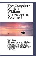 The Complete Works of William Shakespeare, Volume I