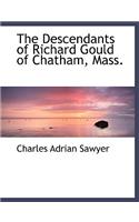 The Descendants of Richard Gould of Chatham, Mass.