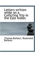 Letters Written While on a Collicting Trip in the East Indies
