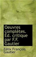 Oeuvres Compl Tes. D. Critique Par F.F. Gautier