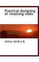 Practical Designing of Retaining Walls