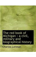 The Red Book of Michigan: A Civil, Military and Biographical History(English)