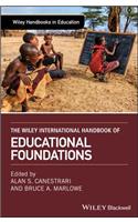 The Wiley International Handbook of Educational Foundations