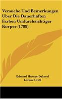 Versuche Und Bemerkungen Uber Die Dauerhaften Farben Undurchsichtiger Korper (1788)