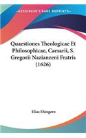 Quaestiones Theologicae Et Philosophicae, Caesarii, S. Gregorii Nazianzeni Fratris (1626)