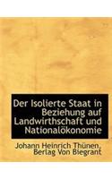 Der Isolierte Staat in Beziehung Auf Landwirthschaft Und Nationalokonomie