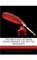 The Writings of Mark Twain [Pseud.]: Life on the Mississippi