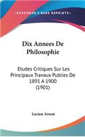 Dix Annees de Philosophie