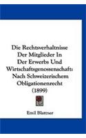 Die Rechtsverhaltnisse Der Mitglieder in Der Erwerbs Und Wirtschaftsgenossenschaft: Nach Schweizerischem Obligationenrecht (1899)