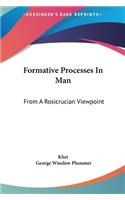 Formative Processes in Man