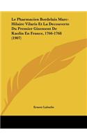 Le Pharmacien Bordelais Marc-Hilaire Vilaris Et La Decouverte Du Premier Gisement de Kaolin En France, 1766-1768 (1907)