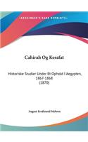 Cahirah Og Kerafat: Historiske Studier Under Et Ophold I Aegypten, 1867-1868 (1870)