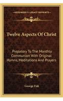 Twelve Aspects Of Christ