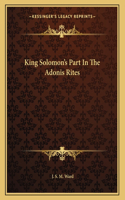 King Solomon's Part in the Adonis Rites