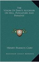 The Vision of Dante Alighieri or Hell, Purgatory and Paradise