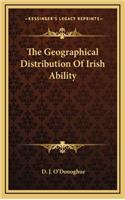 The Geographical Distribution of Irish Ability