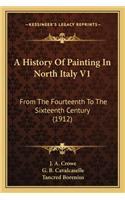 History Of Painting In North Italy V1