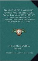 Narrative Of A Whaling Voyage Round The Globe, From The Year 1833-1836 V2