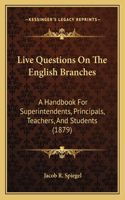 Live Questions on the English Branches