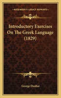 Introductory Exercises On The Greek Language (1829)