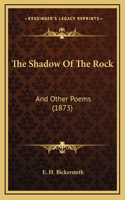 The Shadow Of The Rock