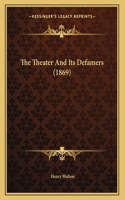 The Theater And Its Defamers (1869)