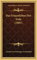 Das Frauenleben Der Erde (1881)