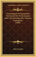 Chronologisch-Systematisches Verzeichnis Der Werke Joachin Raff's Mit Enischluss Der Verloren Gegangenen (1888)