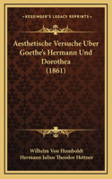 Aesthetische Versuche Uber Goethe's Hermann Und Dorothea (1861)