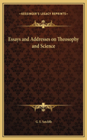 Essays and Addresses on Theosophy and Science: (English)